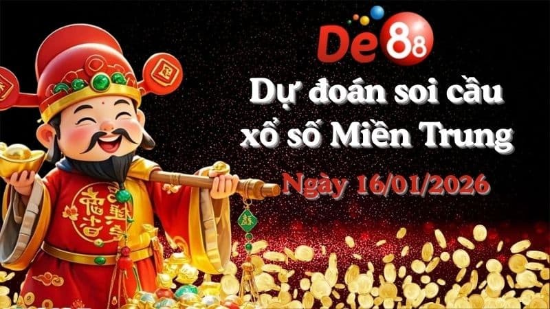 DE88 Dự đoán soi cầu xổ số miền Trung hôm nay ngày 16/01/2026 [Trúng Chắc]